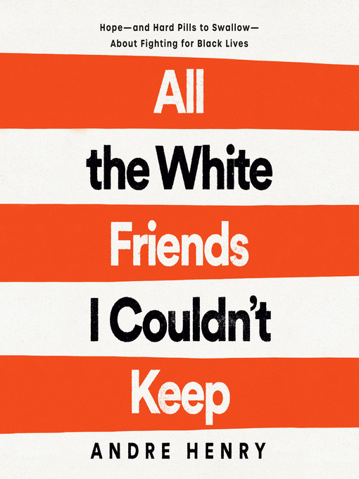 Title details for All the White Friends I Couldn't Keep by Andre Henry - Wait list